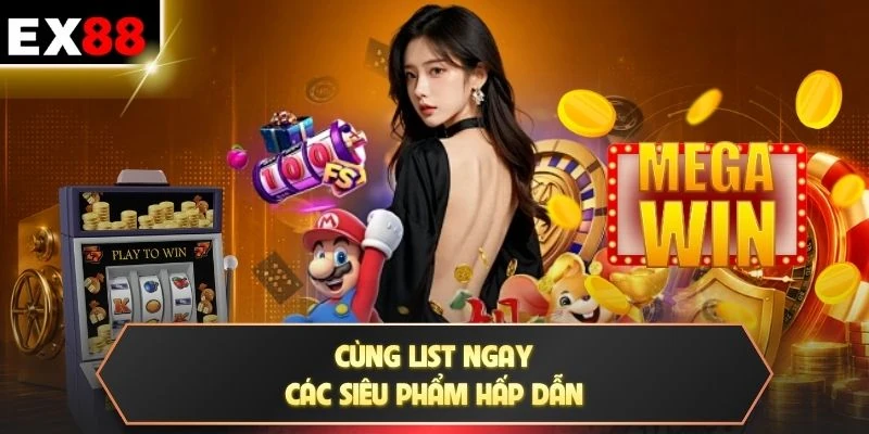 Cùng list ngay các siêu phẩm hấp dẫn